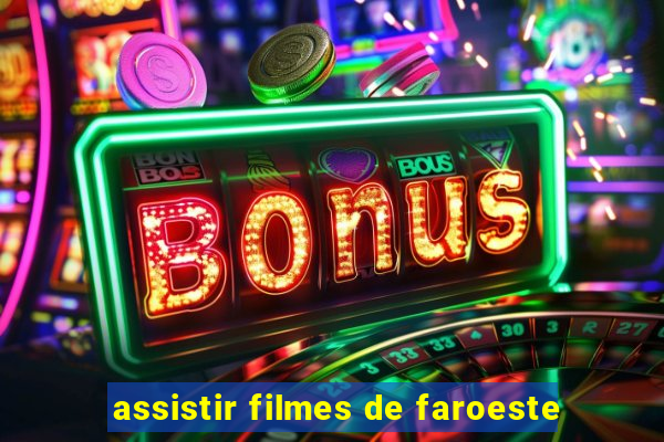 assistir filmes de faroeste